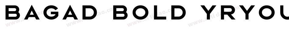 Bagad Bold Yryout字体转换